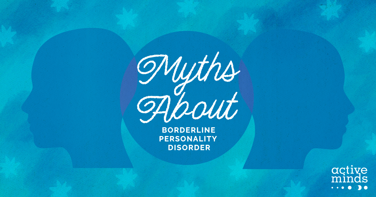 Borderline personality disorder (BPD) myths and misconceptions