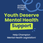 Youth Deserve Mental Health Support - Help Champion Mental Health Legislation